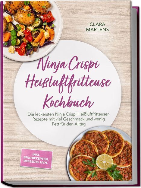 "Ninja Crispi Heißluftfritteuse Kochbuch" steht in lila Schrift. Oben und unten sind Bilder von Gerichten.