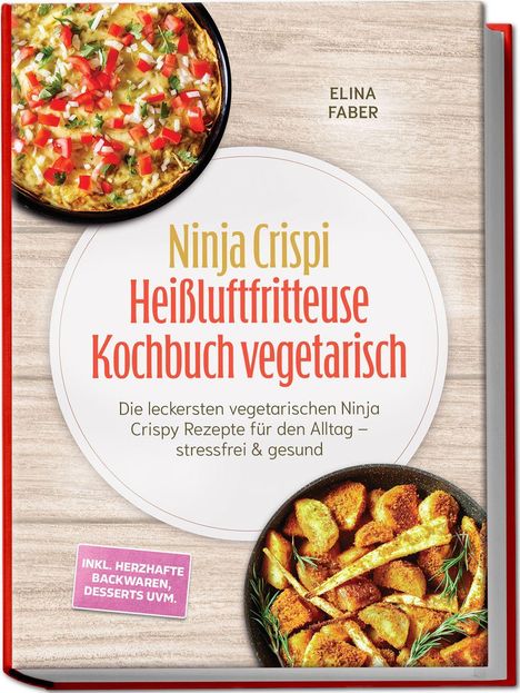 Cover eines Kochbuchs mit gelb-roter Schrift und Bildern von vegetarischen Gerichten wie Pizza und frittiertes Gemüse.