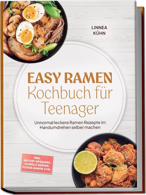 Titel: "Easy Ramen Kochbuch für Teenager." Bunte Schüssel mit Ramen und Zutaten wie Ei, Pilzen, Fleisch, Limetten.