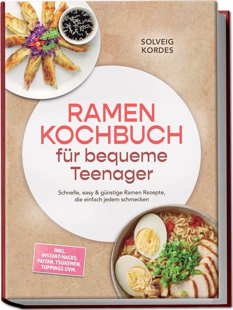 RAMEN KOCHBUCH für bequeme Teenager. Ramen-Gericht und Gyoza auf Teller.