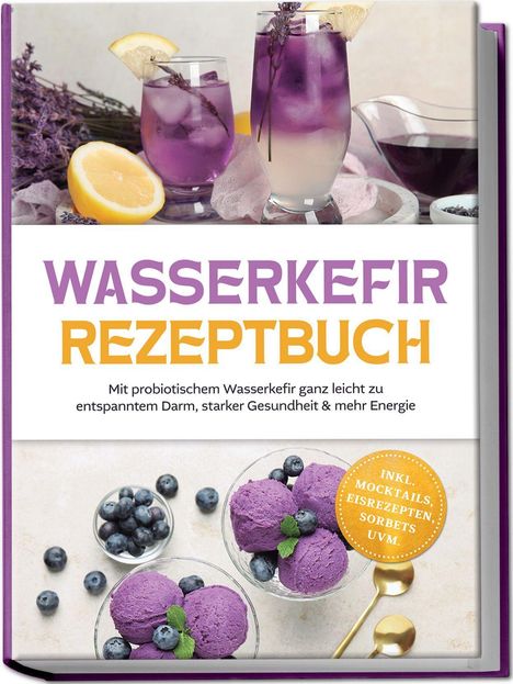 "WASSERKEFIR REZEPTBUCH" in lila/orange Schrift. Lavendel-Getränke mit Zitrone oben, violettes Eis mit Blaubeeren unten.