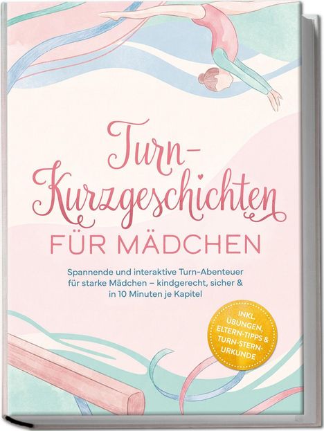 „Turn-Kurzgeschichten für Mädchen“ steht in roter Schrift. Illustration mit Turnerinnen in pastellfarbenen Anzügen und Bändern.