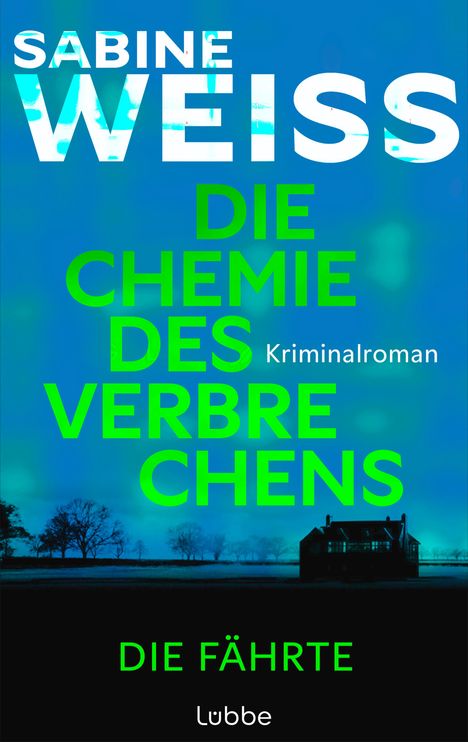 Sabine Weiß: Die Chemie des Verbrechens - Die Fährte, Buch