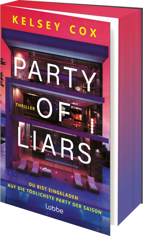 Text: "Kelsey Cox, Party of Liars, Thriller, Du bist eingeladen auf die tödlichste Party der Saison, Lübbe." Ein modernes Haus.