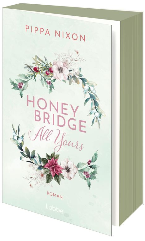 Text: "Pippa Nixon; Honey Bridge: All Yours; Roman; Lübbe". Florale Illustration auf hellem Hintergrund.