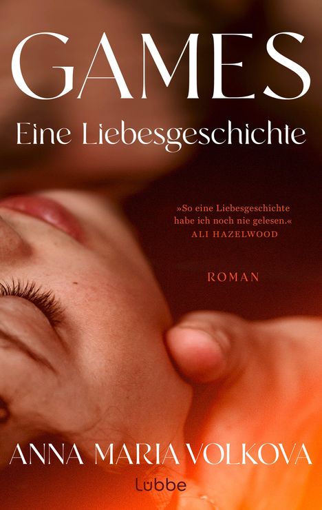 „GAMES – Eine Liebesgeschichte“ von Anna Maria Volkova. Zitat von Ali Hazelwood. Darunter ein Gesicht seitlich im warmen Licht.