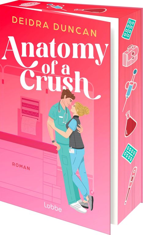 „Anatomy of a Crush“, „Deidra Duncan“, „Roman“, „lübbe“. Illustration: Mann und Frau umarmen sich in Krankenhausumgebung.
