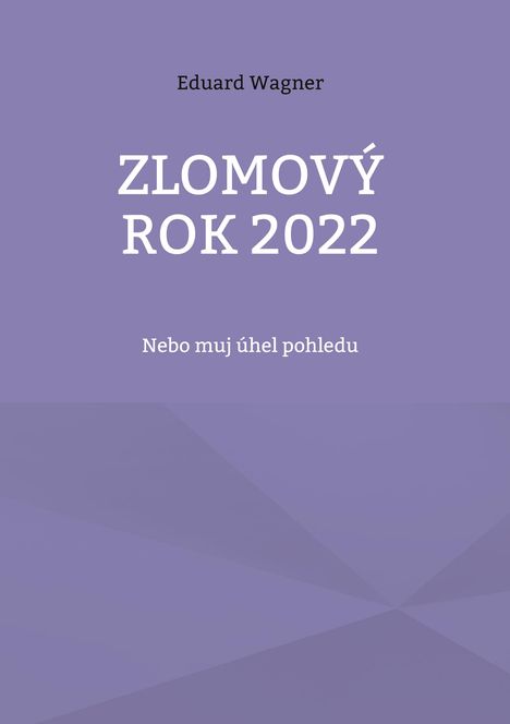 Eduard Wagner: Zlomový rok 2022, Buch