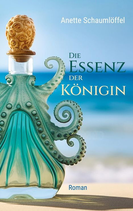 Anette Schaumlöffel: Die Essenz der Königin, Buch