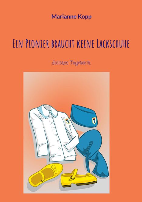 Marianne Kopp: Ein Pionier braucht keine Lackschuhe, Buch