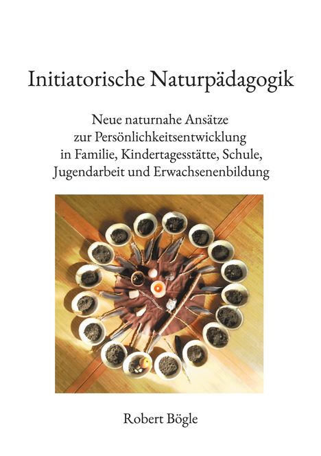 Robert Bögle: Initiatorische Naturpädagogik, Buch