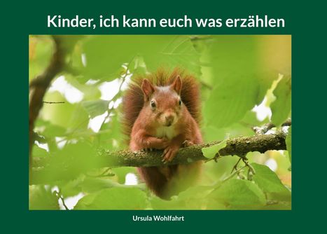 Ursula Wohlfahrt: Kinder, ich kann euch was erzählen, Buch