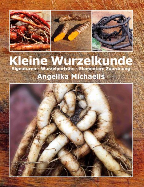 Angelika Michaelis: Kleine Wurzelkunde, Buch