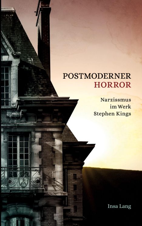 Insa Lang: Postmoderner Horror Narzissmus im Werk Stephen Kings, Buch