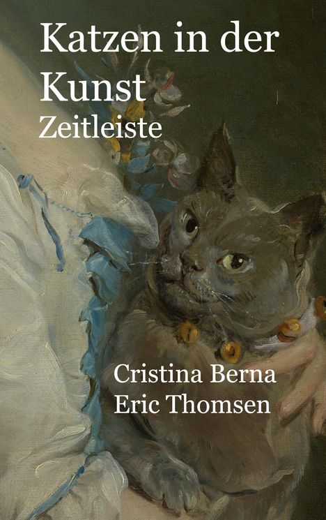 Cristina Berna: Katzen in der Kunst Zeitleiste, Buch