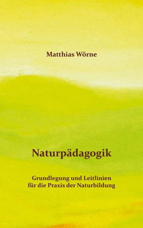 Matthias Wörne: Naturpädagogik, Buch