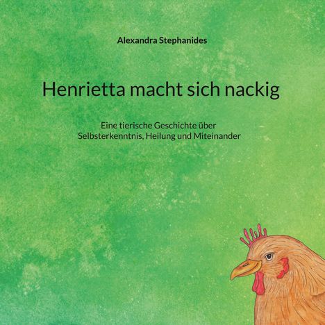 Alexandra Stephanides: Henrietta macht sich nackig, Buch