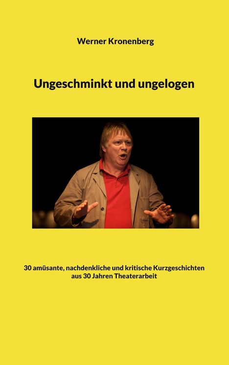 Werner Kronenberg: Ungeschminkt und ungelogen, Buch