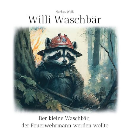 Markus Weiß: Willi Waschbär, Buch