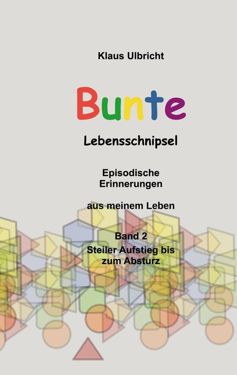 Klaus Ulbricht: Bunte Lebensschnipsel, Buch