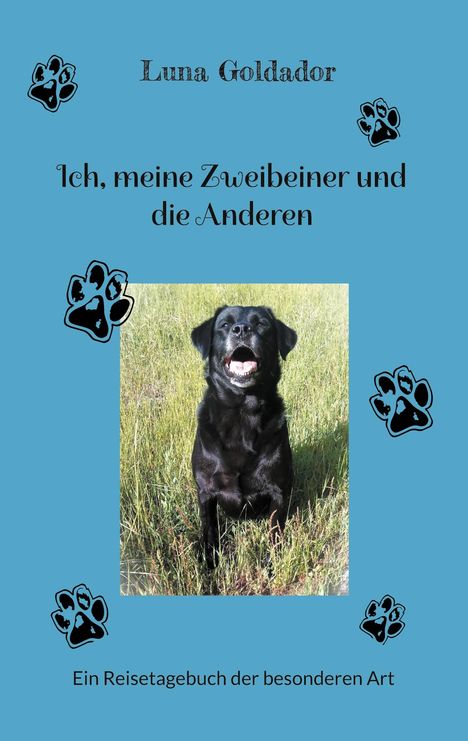 Luna Goldador: Ich, meine Zweibeiner und die Anderen, Buch