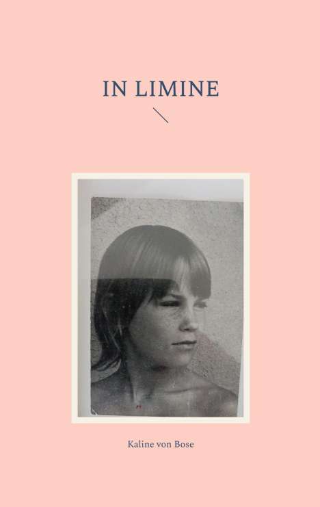 Kaline von Bose: In limine, Buch