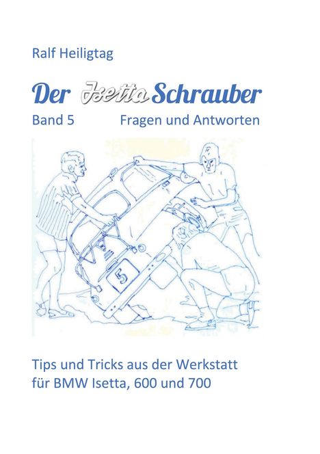 Ralf Heiligtag: Der Isettaschrauber, Band 5: Fragen und Antworten, Buch