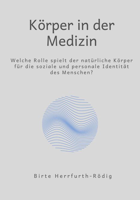 Birte Herrfurth-Rödig: Körper in der Medizin, Buch