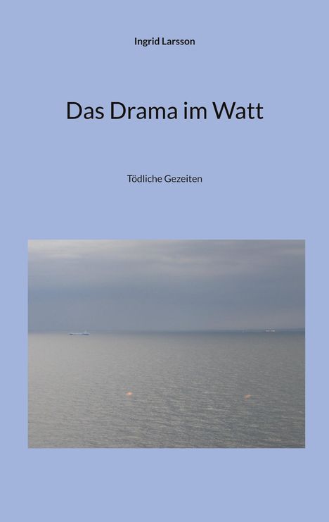 Ingrid Larsson: Das Drama im Watt, Buch