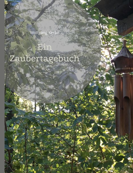 Wolfgang Kerbe: Ein Zaubertagebuch, Buch