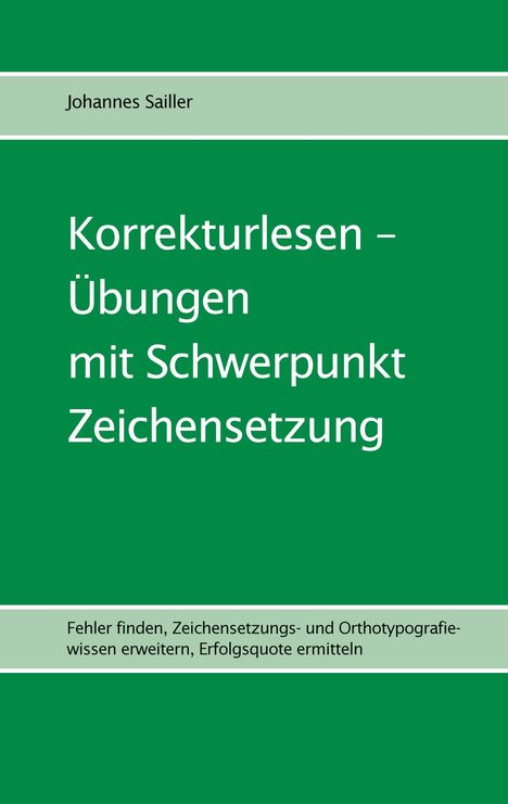 Johannes Sailler: Korrekturlesen - Übungen mit Schwerpunkt Zeichensetzung, Buch