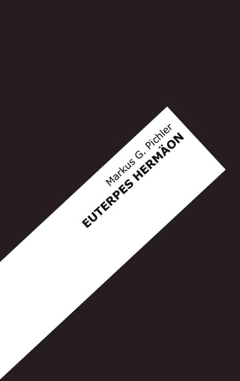 Markus G. Pichler: Euterpes Hermäon, Buch