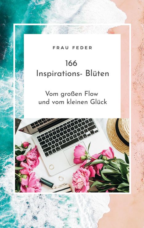 Frau Feder: 166 Inspirations- Blüten, Buch