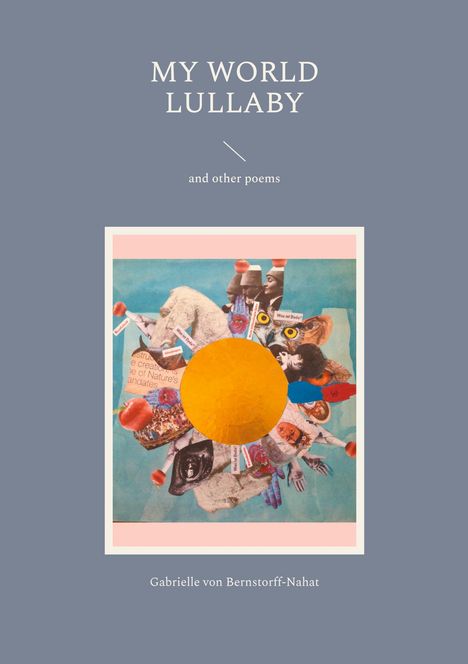 Gabrielle von Bernstorff-Nahat: My World Lullaby, Buch