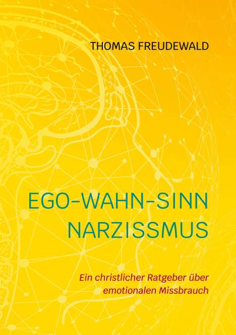 Thomas Freudewald: Ego-Wahn-Sinn Narzissmus, Buch