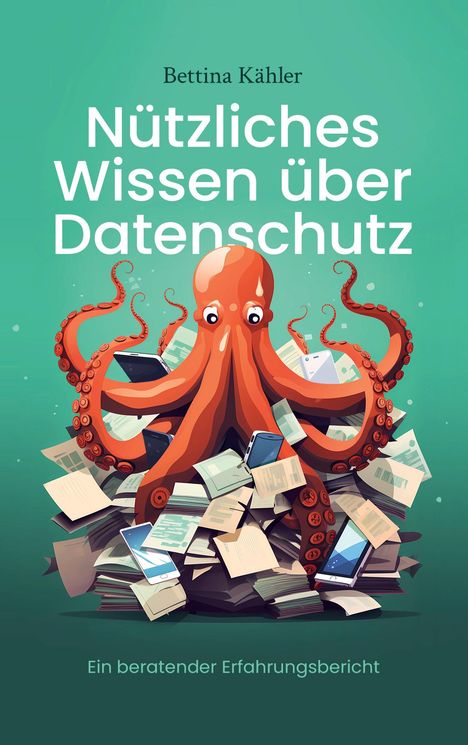 Bettina Kähler: Nützliches Wissen über Datenschutz, Buch