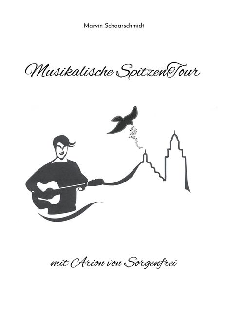 Marvin Schaarschmidt: Musikalische SpitzenTour mit Arion von Sorgenfrei, Buch