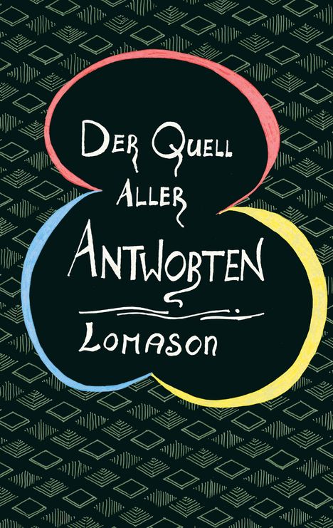 Lomason: Der Quell aller Antworten, Buch