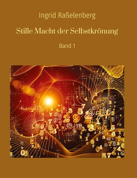 Ingrid Raßelenberg: Stille Macht der Selbstkrönung, Buch