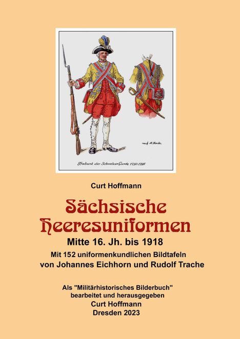 Curt Hoffmann: Sächsische Heeresuniformen Mitte 16. Jh. bis 1918, Buch