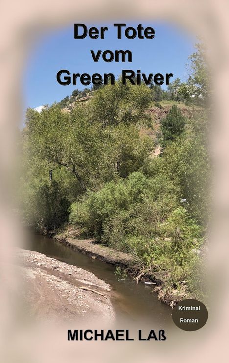 Michael Laß: Der Tote vom Green River, Buch