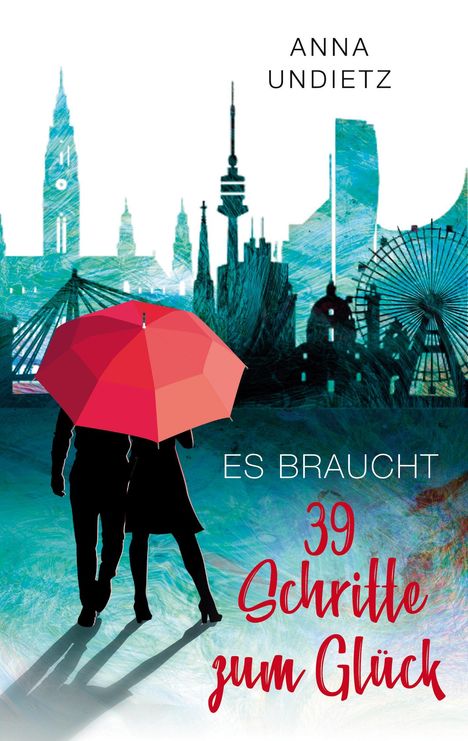 Anna Undietz: Es braucht 39 Schritte zum Glück, Buch