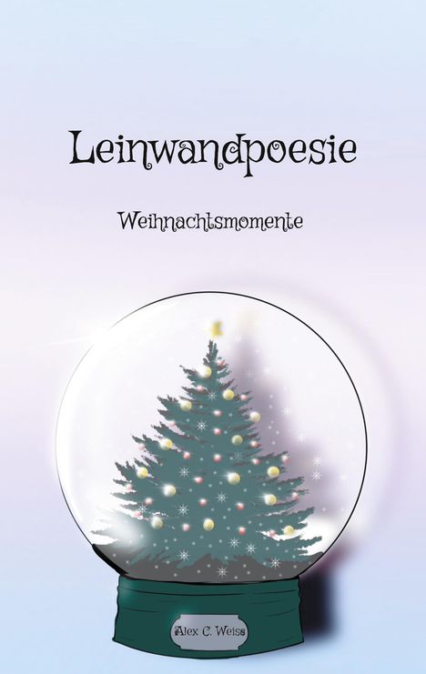 Alex C. Weiss: Leinwandpoesie, Buch