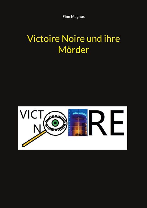 Finn Magnus: Victoire Noire und ihre Mörder, Buch