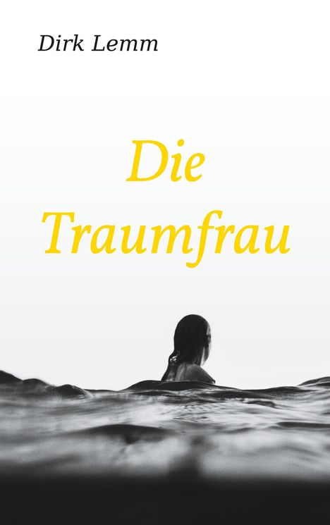 Dirk Lemm: Die Traumfrau, Buch