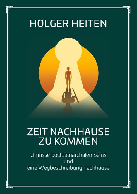 Holger Heiten: Zeit nachhause zu kommen, Buch