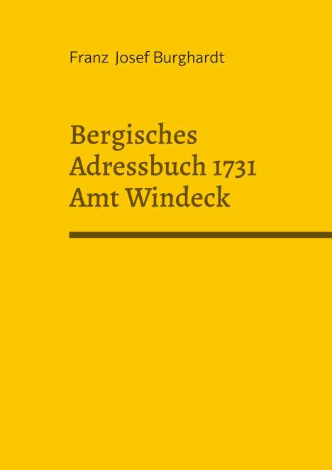 Franz Josef Burghardt: Bergisches Adressbuch 1731 Amt Windeck, Buch