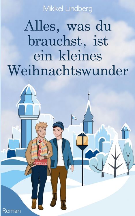 Mikkel Lindberg: Alles, was du brauchst, ist ein kleines Weihnachtswunder, Buch