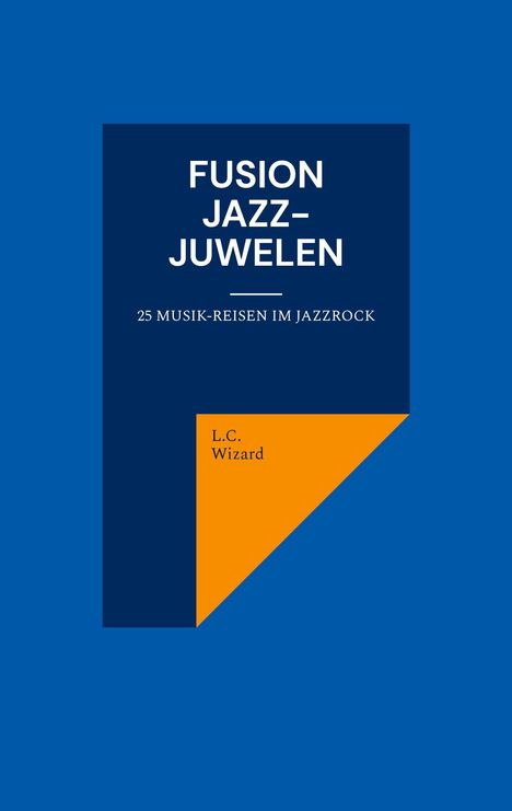 L. C. Wizard: Fusion Jazz-Juwelen, Buch