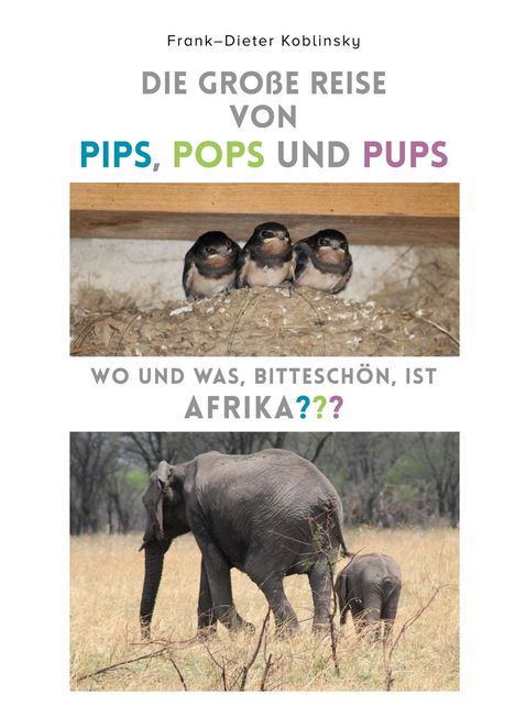 Frank-Dieter Koblinsky: Die große Reise von Pips, Pops und Pups, Buch